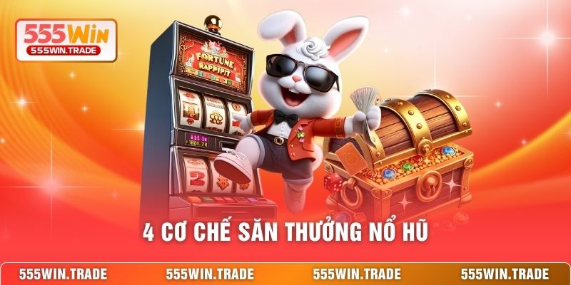 4 cơ chế săn thưởng nổ hũ