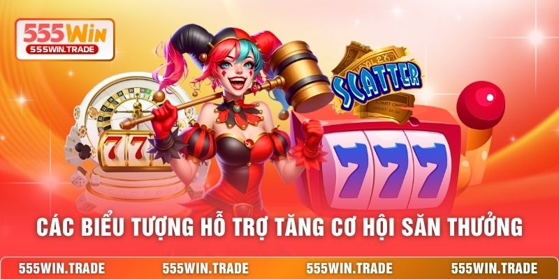 Các biểu tượng hỗ trợ tăng cơ hội săn thưởng 